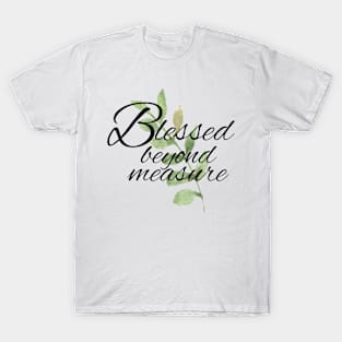 Blessed Beyond Measure T-Shirt